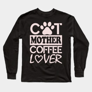 Cat Mother Coffee Lover Long Sleeve T-Shirt